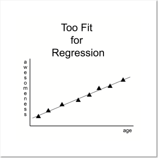 Too Fit for Regression (black print) Posters and Art